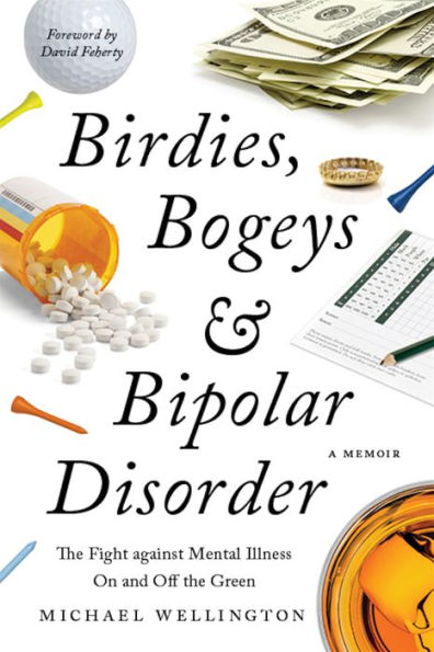 Birdies, Bogeys, and Bipolar Disorder: The Fight against Mental Illness on and off the Green