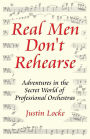 Real Men Don't Rehearse