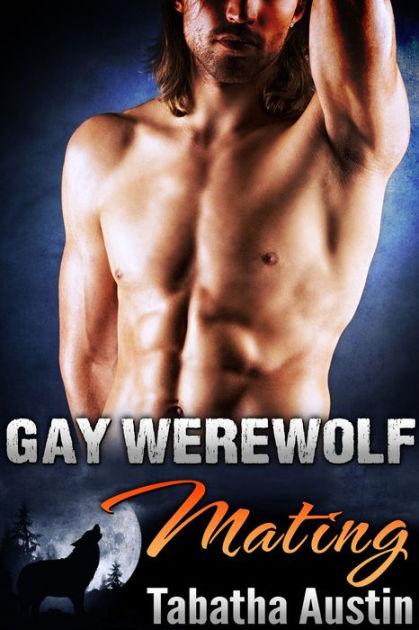 Gay Werewolf Mating M M Wolf Shifter Romance By Tabatha Austin Nook Book Ebook Barnes 0709