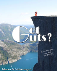 Title: Got Guts?, Author: MARTA N. VELASTEGUI