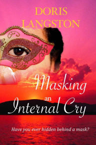 Title: Masking An Internal Cry, Author: DORIS LANGSTON