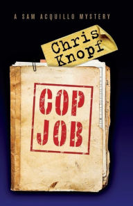 Title: Cop Job, Author: Chris Knopf