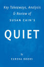 Quiet: by Susan Cain Key Takeaways, Analysis & Review
