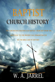 Title: Baptist Church History, Author: W. A. Jarrel
