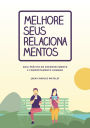 Melhore Seus Relacionamentos