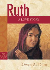 Title: Ruth: A Love Story, Author: Owen A. Dorn