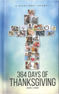 Title: 364 Days of Thanksgiving, Author: Andrew C. Schroer