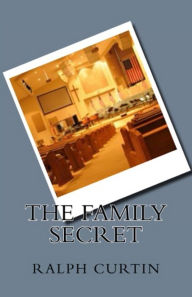 Title: The Family Secret, Author: Dr. Ralph Curtin