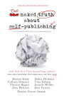 The Naked Truth About Self-Publishing: Updated & Revised Second Edition
