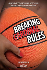 Title: Breaking Cardinal Rules: Basketball and the Escort Queen, Author: Katina Powell