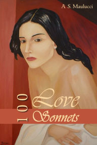 Title: 100 Love Sonnets, Author: Anthony S. Maulucci