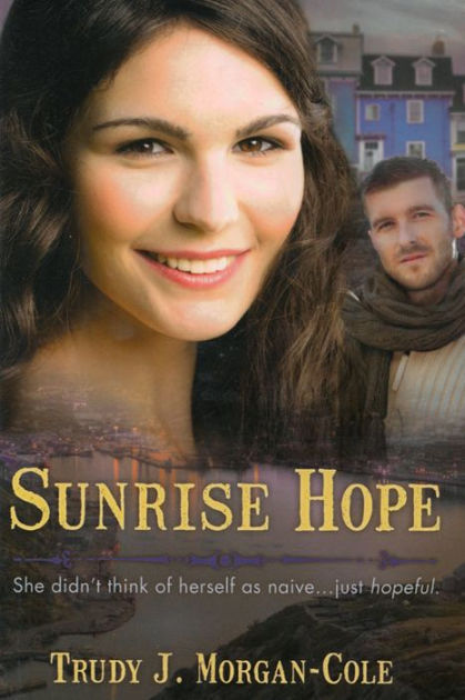Sunrise Auto Outlet >> Sunrise Hope by Trudy J. Morgan-Cole | NOOK Book (eBook) | Barnes & Noble® Sunrise Auto Outlet >> Sunrise Hope by Trudy J. Morgan-Cole | NOOK Book (eBook) | Barnes & Noble®