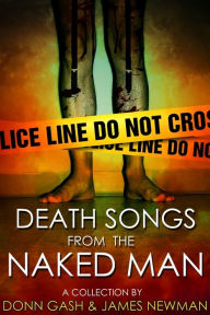 Title: Death Songs From the Naked Man, Author: Donn Gash