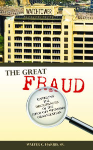Title: The Great Fraud, Author: Walter C. Harris Sr.