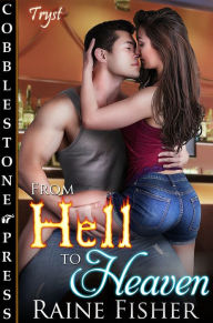 Title: From Hell to Heaven, Author: Raine Fisher