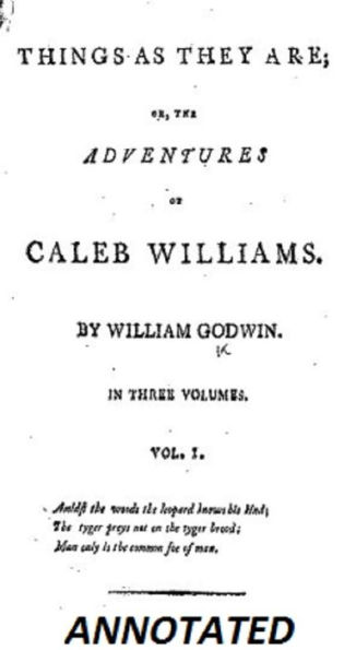 Caleb Williams; Or, Things as They Are (Annotated)
