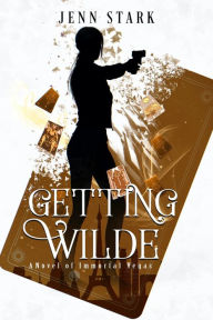 Getting Wilde (Immortal Vegas series, Book 1)