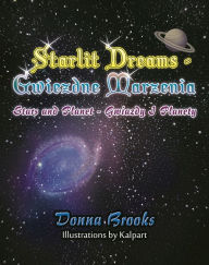 Title: Starlit dreams- Gwiezdne marzenia, Stars and Planet-Gwiazdy i Planety Book # 10, Author: Donna Brooks