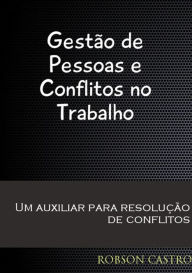Title: Gestao De Pessoas E Conflitos No Trabalho, Author: Robson Castro