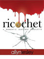 ricochet: A Romantic Suspense Novelette
