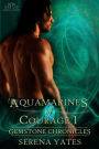 Aquamarines of Courage 1 (Gemstone Chronicles)