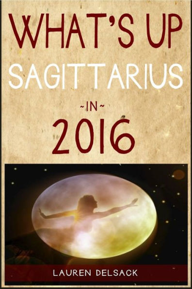 What's Up Sagittarius in 2016