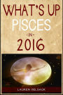What's Up Pisces in 2016