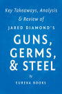 Guns, Germs, & Steel by Jared Diamond Key Takeaways, Analysis & Review