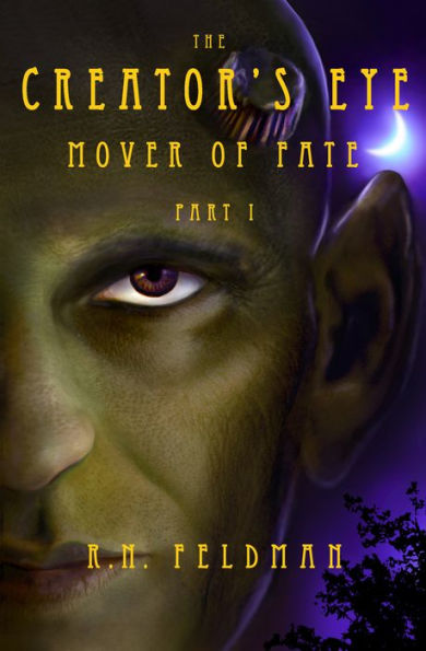 The Creator's Eye: Mover of Fate, Part I