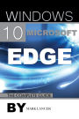 Windows 10 Microsoft Edge: The Complete Guide