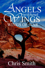 Title: Angels without Wings: Wings of War, Author: Chris Smith