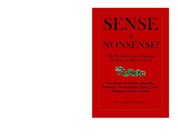 Sense & Nonsense - The World as Seen Through a Prism of Many Colors!