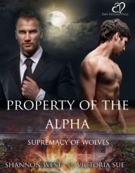 Title: Property of the Alpha, Author: Shannon West