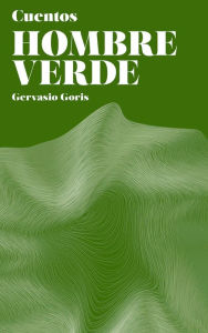 Title: Hombre Verde, Author: Gervasio Goris