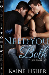 Title: Need You Both, Author: Raine Fisher
