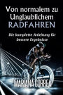 Von normalem zu unglaublichem Radfahren