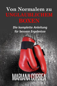 Title: Von normalem zu unglaublichem Boxen, Author: Mariana Correa