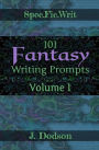 101 Fantasy Writing Prompts Volume 1