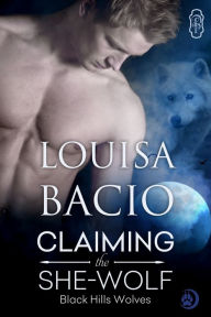 Title: Claiming the She-Wolf, Author: Louisa Bacio
