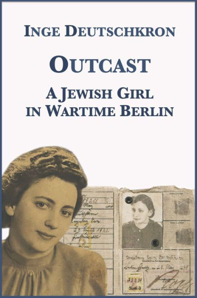 Outcast: A Jewish Girl in Wartime Berlin