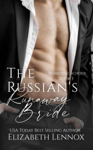 Title: The Russian's Runaway Bride, Author: Elizabeth Lennox