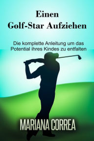 Title: Einen Golf-Star aufziehen, Author: Mariana Correa