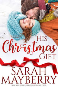 Title: His Christmas Gift, Author: Sarah Mayberry