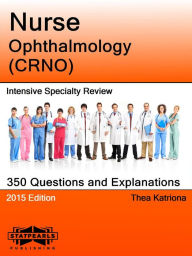 Title: Nurse Ophthalmology (CRNO) Intensive Specialty Review, Author: Thea Katriona