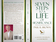Title: Seven Steps To A Life Of Significance, Author: Paul Brown