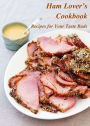 Ham Lover's Cookbook: Recipes for Your Taste Buds