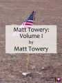 Matt Towery: Volume I