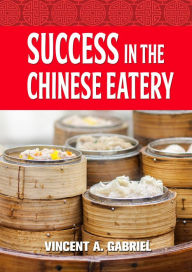 Title: Success In the Chinese Eatery, Author: Vincent Gabriel