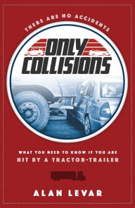 Title: There Are No Accidents Only Collisons, Author: Alan Levar