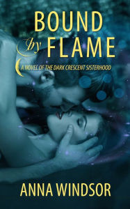 Title: Bound by Flame, Author: Anna Windsor